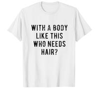 Générique T Shirt Homme Marque - T Shirt Running Homme T-Shirt pour Homme avec Un Corps comme celui-ci Qui a Besoin de Cheveux T-Shirt drôle de Papa Chauve BOD