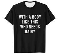 Générique T Shirt Homme Marque - T Shirt Running Homme T-Shirt pour Homme avec Un Corps comme celui-ci Qui a Besoin de Cheveux T-Shirt drôle de Papa Chauve BOD