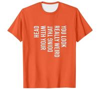 Générique T Shirt Homme Sport - T Shirt Homme T-Shirt Humoristique et Sarcastique pour Homme : « Tu as l'air Vraiment Bizarre en Faisant ça avec ta tête »