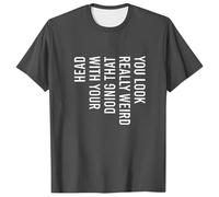 Générique T Shirt Homme Sport - T Shirt Homme T-Shirt Humoristique et Sarcastique pour Homme : « Tu as l'air Vraiment Bizarre en Faisant ça avec ta tête »