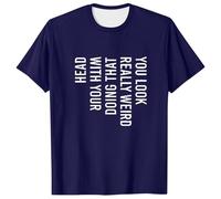 Générique T Shirt Homme Sport - T Shirt Homme T-Shirt Humoristique et Sarcastique pour Homme : « Tu as l'air Vraiment Bizarre en Faisant ça avec ta tête »