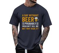 Generisch Chemise pour homme Oktoberfest - Impression de bière - T-shirt « A Day Without Beer Probably Wouldn't Kill Me But Why Risk It », Marine Beer T-shirt pour homme, M