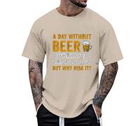 Generisch Chemise pour homme Oktoberfest - Impression de bière - T-shirt « A Day Without Beer Probably Wouldn't Kill Me But Why Risk It », T-shirt beige Beer pour homme, XL