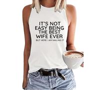 Generisch Drôle Il n'est pas facile d'être la meilleure épouse de tous les temps, mais je suis ici et je le fais parfaitement débardeur pour femme, Blanc., M