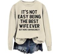 Generisch It's Not Easy Being The Best Wife Ever But Here I Am Nailing Wife Sweatshirt, kaki, XXL