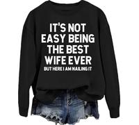 Generisch It's Not Easy Being The Best Wife Ever But Here I Am Nailing Wife Sweatshirt, Noir , L