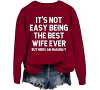 Generisch It's Not Easy Being The Best Wife Ever But Here I Am Nailing Wife Sweatshirt, rouge, M