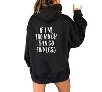 Generisch Sweat à capuche 2025 pour femme avec lettres imprimées « IF I'm Too Much The Go Find Less » - Noir - Femme, Noir , M