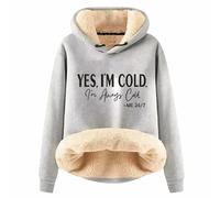 Generisch Sweat à capuche confortable et épais pour femme avec inscription « YES I'm Cold 24:7 » pour l'automne et l'hiver (11), gris, M