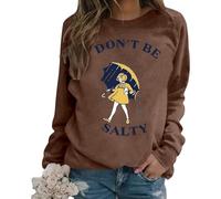 Generisch Sweat-shirt pour femme avec imprimé « Don't be Salty » - Pull à manches longues avec motif humoristique - T-shirt décontracté à col rond avec imprimé déclaration, Style_k04 Marron, S