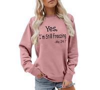 Generisch Sweat-shirt pour femme avec inscription amusante « Yes, I'm Still Freezing » - Pull décontracté pour les bosses de gel - T-shirt à manches longues avec déclaration humoristique, Style_s01