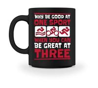 Generisch Tasse « Why Be Good At One Sport Triathlet Training », Noir , M