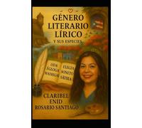 Género Literario Lírico y sus especies: Especies del género lírico: Odas, elegías, églogas, madrigales, sonetos y sátira