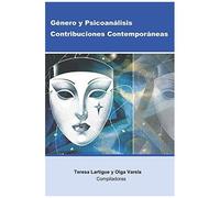 Genero Y Psicoanalisis. Contribuciones Contemporaneas