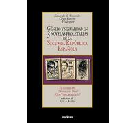 Género Y Sexualidad En Tres Novelas Proletarias De La Segunda República Española