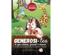 Generosi-TEA: If you share, power's there!: A story about generosity for parents and kids. A practical resource to help us teach our kids to share and make friends (Think-A-Tale books)