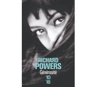 Generosité - Richard Powers - 10/18 - Poche - Roman