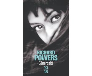 Generosité - Richard Powers - 10/18 - Poche - Roman