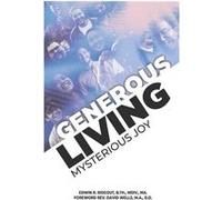 GENEROUS LIVING MYSTERIOUS JOY - Rideout B.Th. MDiv. MA. Edwin R - Amazon Digital Services LLC KDP - Livre en Anglais Rideout B.Th. MDiv. MA. Edwin RRideout B.Th. MDiv. MA. Edwin R (Auteur)