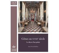 Genes au XVIIIe siècle Un palais et son décor - PERRIN KHELISSA - Comite Des Travaux Historiques Etscientifiques - broché - Beau livre