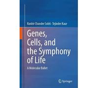 Genes, Cells, and the Symphony of Life: A Molecular Ballet