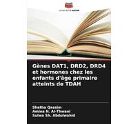 Gènes DAT1, DRD2, DRD4 et hormones chez les enfants d'âge primaire atteints de TDAH