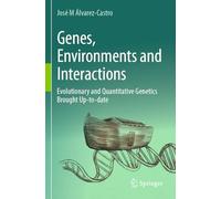 Genes, Environments and Interactions: Evolutionary and Quantitative Genetics Brought Up-to-date