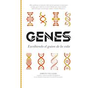 Genes: Escribiendo el guion de la vida
