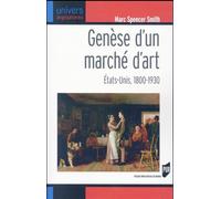 Genese d un marche d art États-Unis, 1800-1930 - Pur - Presses Universitaires Rennes - broché - Etude