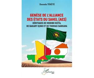 Genèse de l’Alliance des États du Sahel (AES) Héritages de Modibo Keïta, de Bakary Djibo et de Thomas Sankara - Daouda Tékété - L'harmattan - broché - Essai