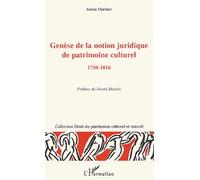 Genèse de la notion juridique de patrimoine culturel: 1750-1816