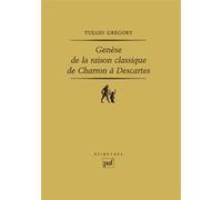 Genèse de la raison classique, de Charron à Descartes Jean-Robert Armogathe (Auteur), Charles Debbasch (Auteur)