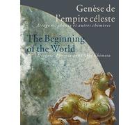 Genèse de l'empire céleste / The beginning of the world (Bilingue FRANCAIS / ANGLAIS) Dragons, phenix et autres chimères / Dragons, phoenix and other chimera - Collectif - Lienart - relié - Beau livre