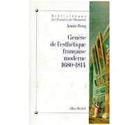 Genese De L'esthetique Francaise Moderne - De La Raison Classique A L'imagination Creatrice 1680-1814