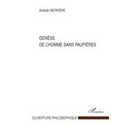 Genèse de l'homme sans paupières - Aristide Nerrière - L'harmattan - broché - Essai