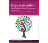 Genèse Des Innovations - Les Biographies Comme Vecteur De Connaissances Du Processus D'innovation