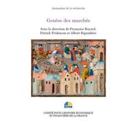 Genèse des marchés Sous la direction de françoise bayard, patrick fridenson et albert rigaudière - Patrick Fridenson - Igpde Cheff - broché - Etude