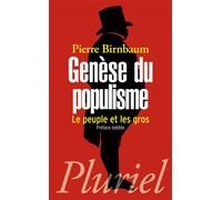 Genèse du populisme Le peuple et les gros - Pierre Birnbaum - Hachette Pluriel Reference - Poche - Essai