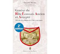 Genèse du Rite Écossais Ancien et Accepté: 2e édition corrigée et enrichie
