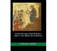 Genèse du sacré dans le proto-islam : Une affaire de transferts: Tome 2 : L’Être Biblique et le Paraître coranique.