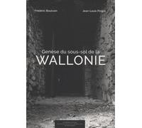 Genèse Du Sous-Sol De La Wallonie