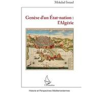 Genèse d'un État-nation : l'Algérie - Mokdad Issaad - L'harmattan - broché - Essai