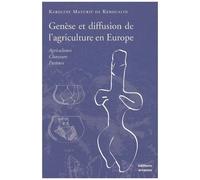 Genese Et Diffusion De L'agriculture En Europe - Agriculteurs, Chasseurs, Pasteurs