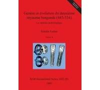 Genèse Et Évolution Du Deuxième Royaume Burgonde (443-534), Volume Ii
