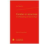 Genèse Et Structure De La Phénoménologie De L'esprit De Hegel