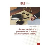 Genese, evolution et problemes de la justice constitutionnelle en RDC - Tharcisse KABENGELE - Universitaires Europeennes - broché - Livre