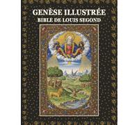 Genèse Illustrée: Bible de Louis Segond