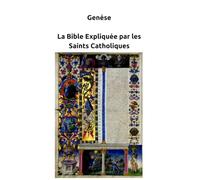 Genèse - La Bible Expliquée par les Saints Catholiques