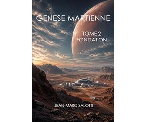 Genèse Martienne, tome 2: Fondation