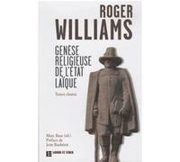 Genèse religieuse de l'Etat laïque : textes choisis Roger Williams (Auteur)
